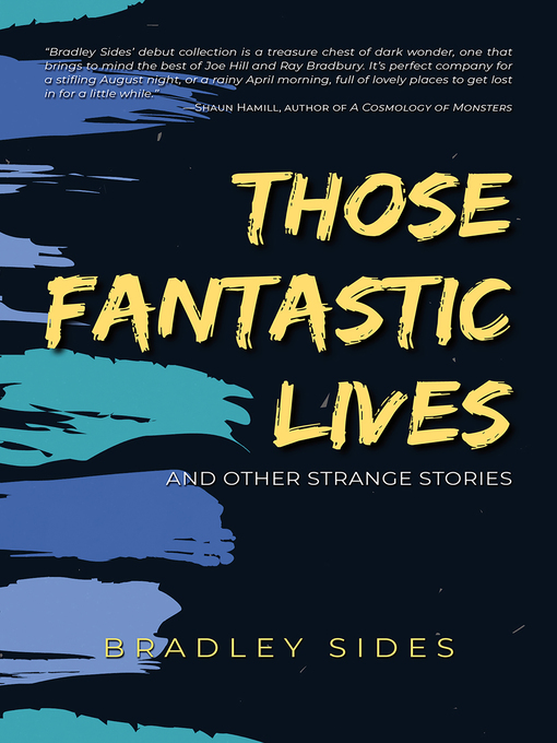 Title details for Those Fantastic Lives by Bradley Sides - Available